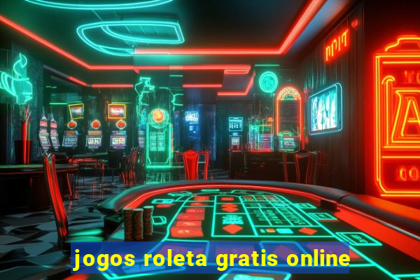 jogos roleta gratis online